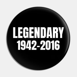 legendary 1942-2016 Pin