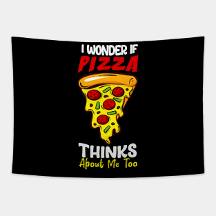 I Wonder If Pizza Thinks About Me Too Funn Tapestry