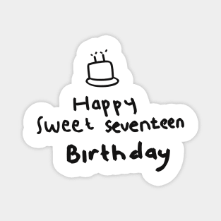 HAPPY SWEET SEVENTEEN BIRTHDAY Magnet