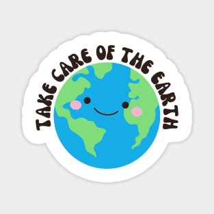 Take Care Of The Earth Magnet