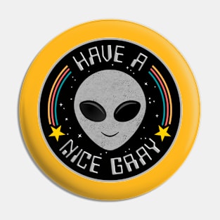 Have a Nice Gray Pin