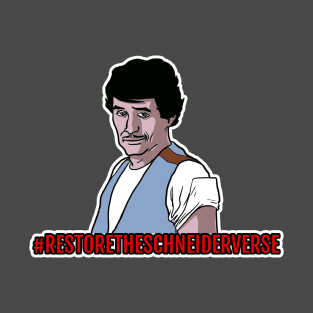 Restore the (Dwayne) Schneiderverse T-Shirt