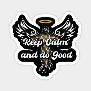 Keep Calm and do Good - Angel quote Magnet