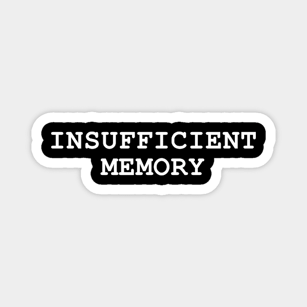 Insufficient Memory Magnet by redsoldesign