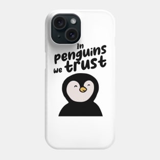 in penguins we trust Phone Case