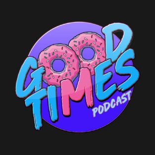 Good Times Podcast Retro Logo T-Shirt