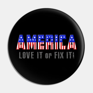 AMERICA "Love it or Fix It" Pin