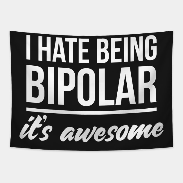 I hate being bipolar it's awesome Tapestry by RedYolk