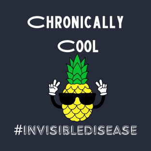 Chronically Cool Invisible Disease T-Shirt