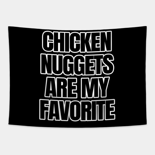 Chicken Nuggets Are My Favorite Tapestry by LunaMay