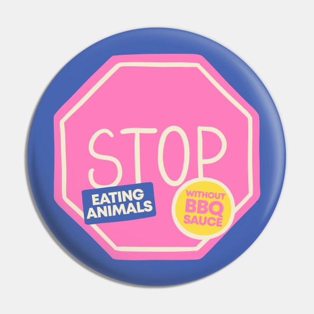 Carnivore | Stop Eating Animals Without BBQ Sauce | Anti Vegan Funny Saying Pin by anycolordesigns