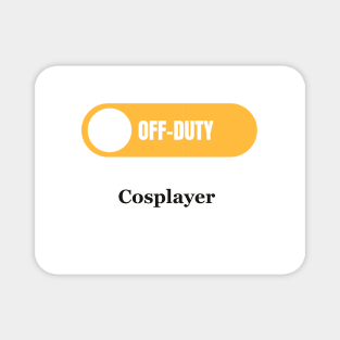 Off-Duty Cosplayer Magnet