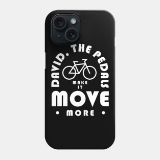 David The Pedals Make It Move More Phone Case