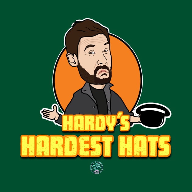 Hardy's Hardest Hats: The Podcast by Cold Callers Comedy