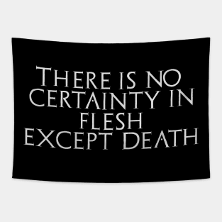 "There Is No Certainty In Flesh. Except Death" Adeptus Mechanicus Quote Tapestry