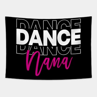 Dance Nana Dancing Nana Life Girls Women Dancer Cute Tapestry