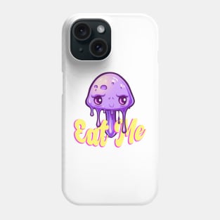 Cute Drippy Mushroom "Eat Me" Phone Case