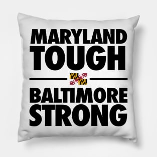 Maryland Tough Baltimore Strong Pillow