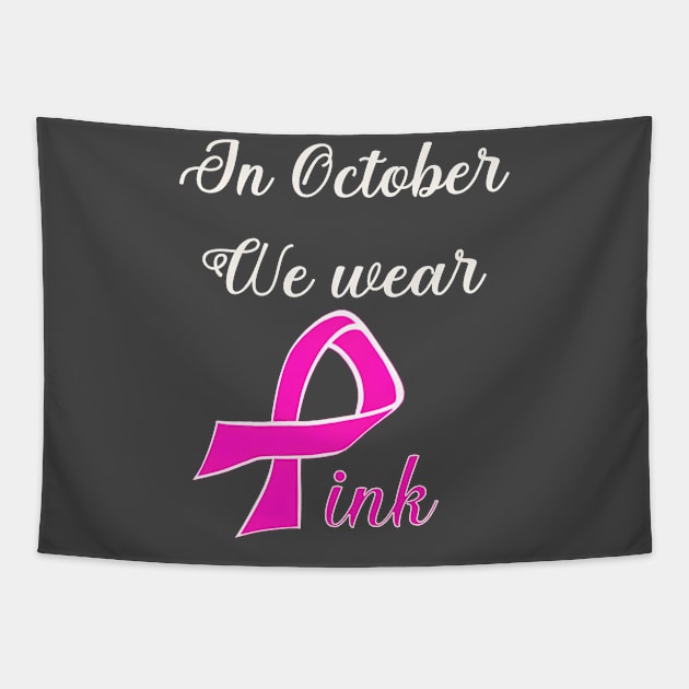 In October we wear pink breast cancer awareness design Tapestry by Edgi