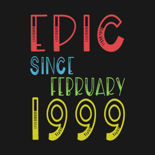 Epic Since February 1999 Shirt - Birthday 20th Gift T-Shirt