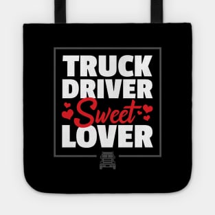 Truck Driver Sweet Lover - Funny Trucker Quote Tote