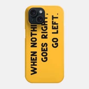 Go left Phone Case