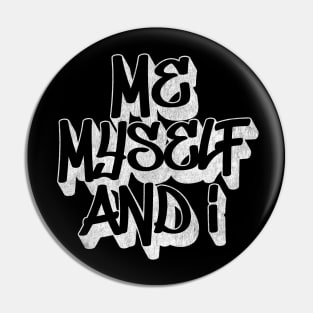 Me Myself & I Pin