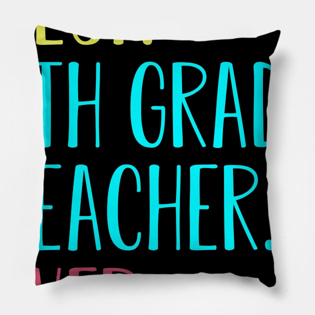 Best 7th seventh Grade Teacher Ever Gift Pillow by kateeleone97023