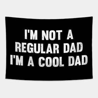 I'm not a regular dad, I'm a cool dad Tapestry