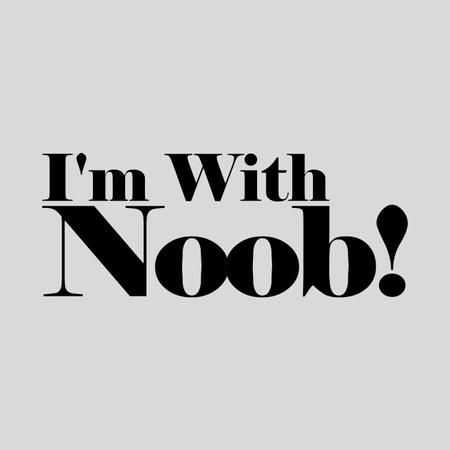 I'm with Noob! by HighwayForSouls