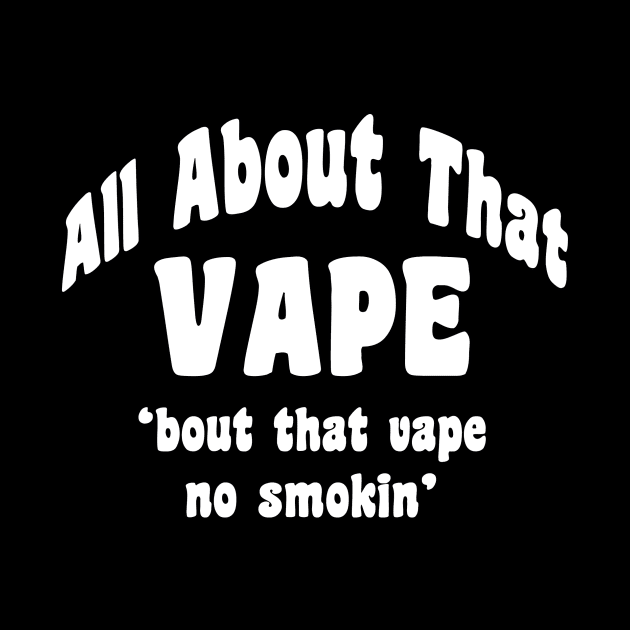 All About That Vape by cdclocks