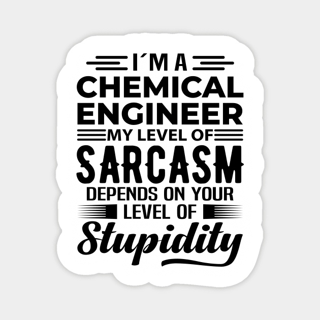 I'm A Chemical Engineer Magnet by Stay Weird