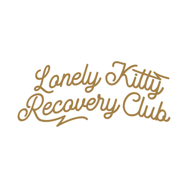 Sick of errr....ything by Lonely Kitty Recovery Club