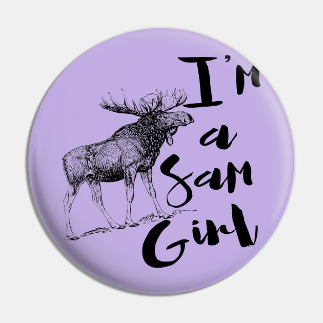 I'm Just a Sam Girl Pin by ctofine