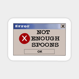 Error: not enough spoons Magnet