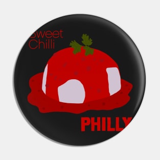 Sweet Chilli Philly Pin