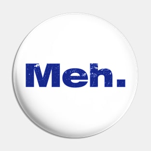 Meh Vintage Pin