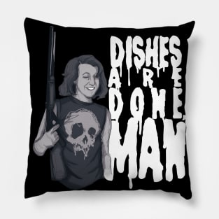 Dishes Are Done Pillow