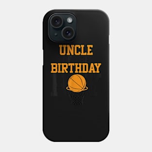 Uncle Of The Birthday Boy Basketball Family Birthday Phone Case