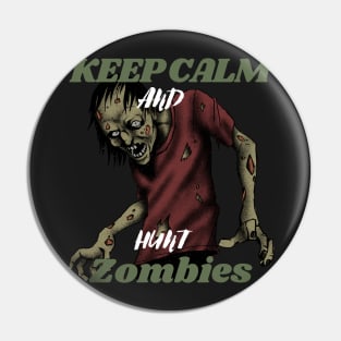 Keep calm and hunt zombies Pin