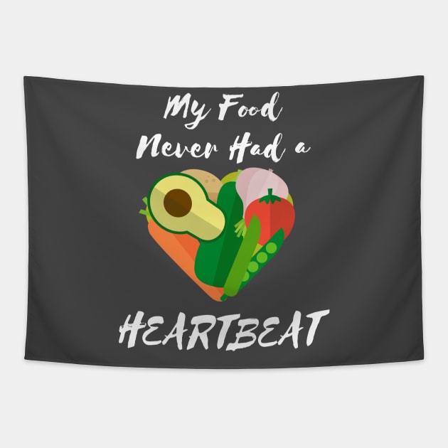 Vegan My Food Doesn't Have a Heartbeat Tapestry by TriHarder12