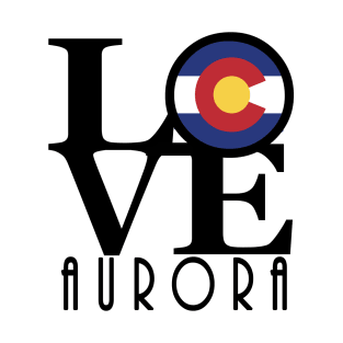 LOVE Aurora Colorado T-Shirt