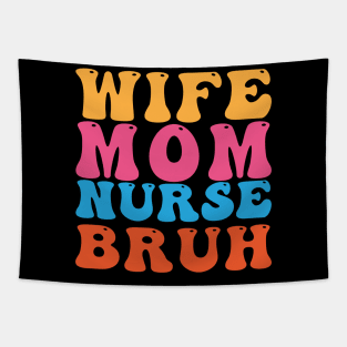 Wife Mom Nurse Bruh Tapestry