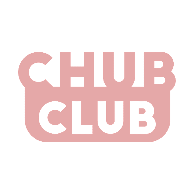 Chub Club Chubby Fat Cute Humor Joke by Mellowdellow