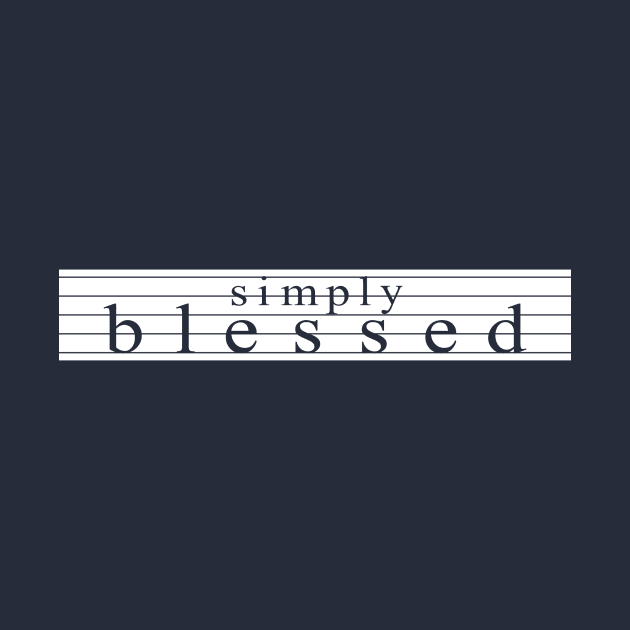 Simply blessed shirt. by UncleFist8