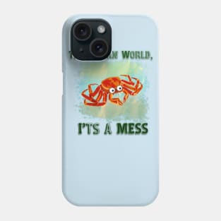 The Human World, It's A Mess Phone Case