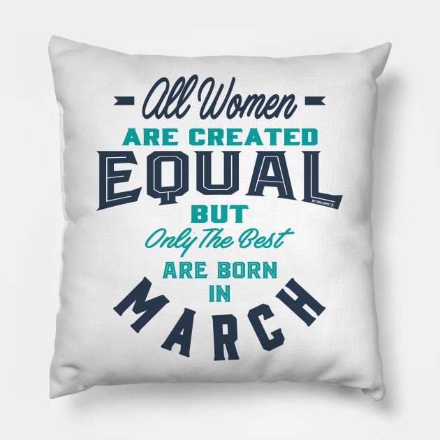 If you are born in March. This shirt is for you! Pillow by C_ceconello