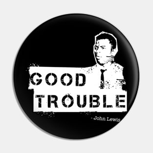 Good trouble Stencil Art white paint Pin