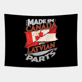 Made In Canada With Latvian Parts - Gift for Latvian From Latvia Tapestry