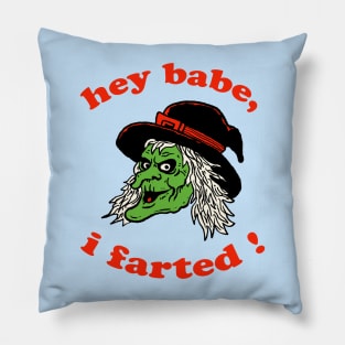 Hey Babe, I Farted ! Pillow